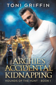 Title: Archie's Accidental Kidnapping, Author: Toni Griffin