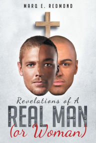 Title: Revelations of A Real Man (or Woman), Author: The Frozen Gringos