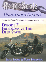 Title: Episode 7 Freedoms vs The Deep State, Author: Tony Bandana