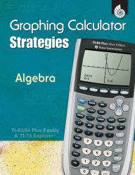 Title: Graphing Calculator Strategies: Algebra, Author: Andoni Mercero