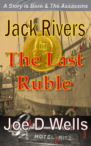 Title: Jack Rivers in The Last Ruble Part 1 and 2, Author: Joe D. Wells