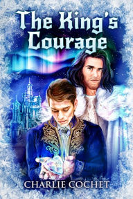 Title: The Kings Courage, Author: Charlie Cochet