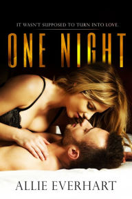Title: One Night, Author: Allie Everhart