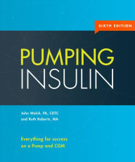 Title: Pumping Insulin: Everything You Need to Succeed On A Pump and CGM, Author: Ruth Roberts