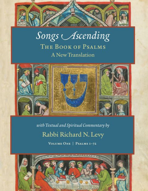 Songs Ascending:The Book of Psalms, Vol. 1 by Rabbi Richard N. Levy ...