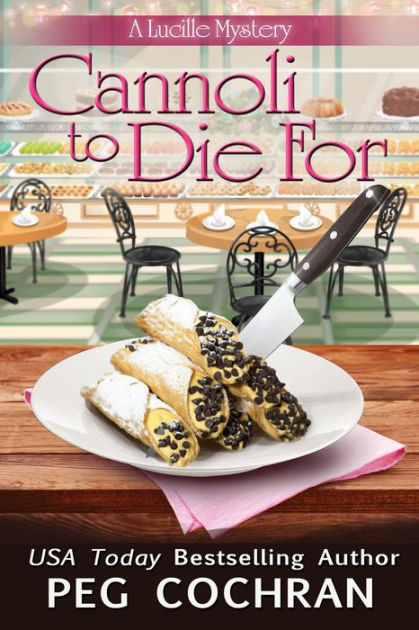 Cannoli to Die For by Peg Cochran | eBook | Barnes & Noble®