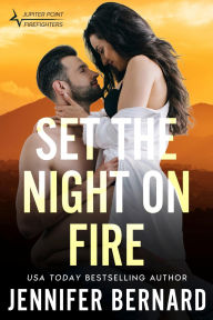 Title: Set the Night on Fire, Author: Jennifer Bernard