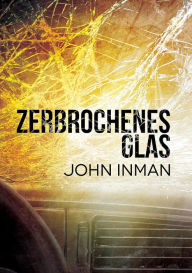 Title: Zerbrochenes Glas, Author: John Inman