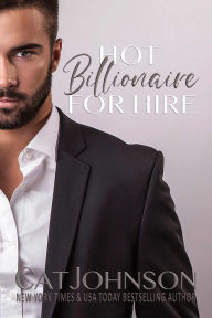 Title: Hot Billionaire for Hire, Author: Cat Johnson