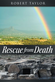 Title: Rescue from Death, Author: Robert Taylor