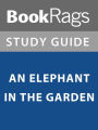 Summary & Study Guide: An Elephant in the Garden