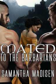 Title: Mated to the Barbarians, Author: Samantha Madisen