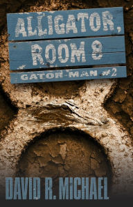 Title: Alligator, Room 8, Author: David R. Michael