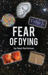 Title: Fear of Dying, Author: Neal Rechtman