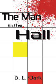 Title: The Man in the Hall, Author: B. L. Clark