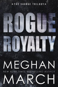 Title: Rogue Royalty, Author: Meghan March