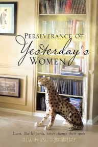 Title: Perseverance of Yesterday's Women, Author: Risky Endeavor