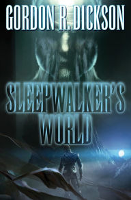 Title: Sleepwalker's World, Author: Gordon R. Dickson