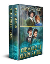 Title: Chronicles of Cleopatra Hill: Two Historical Paranormal Romance Novellas: Bad Blood & The Arrangement, Author: Christine Pope