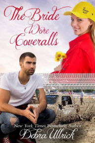 Title: The Bride Wore Coveralls, Author: Debra Ullrick