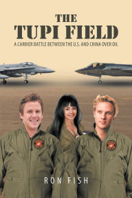 Title: The Tupi Field: A Carrier Battle between the U.S. And China over Oil, Author: Metaphysical Jones