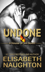 Title: Undone: House of Sin #3, Author: Elisabeth Naughton