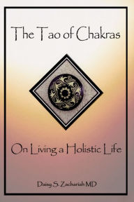 Title: The Tao of Chakras, Author: Daisy S. Zachariah MD