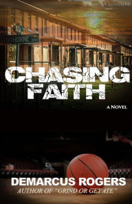 Title: Chasing Faith, Author: DeMarcus Rogers