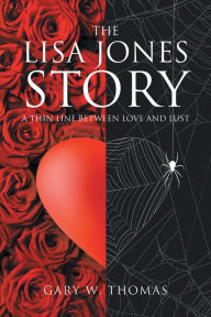 Title: The Lisa Jones Story: A Thin Line Between Love and Lust, Author: Blanko