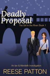 Title: Deadly Proposal, Author: Reese Patton