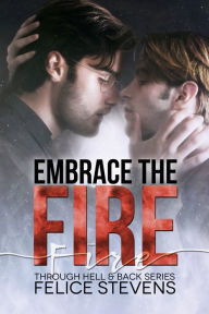 Title: Embrace the Fire, Author: Felice Stevens