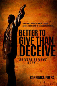 Title: Better To Give Than Deceive, Author: Jadwiga Wegrodzka