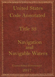 Title: USCA. Title 33. Navigation and Navigable waters., Author: US Government