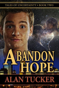 Title: Abandon Hope, Author: Alan Tucker