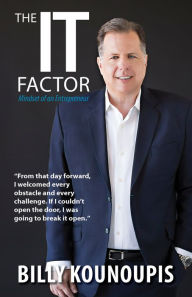 Title: The IT Factor: Mindset of a Entrepreneur, Author: Billy Kounoupis