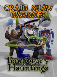Title: Temporary Hauntings, Author: Craig Shaw Gardner
