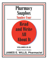 Title: Pharmacy Soapbox Number Four: Volumes 29-36, Author: James E. Wills