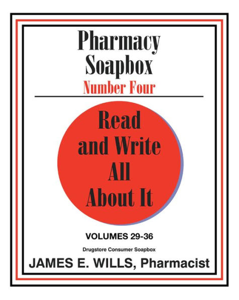 Pharmacy Soapbox Number Four: Volumes 29-36