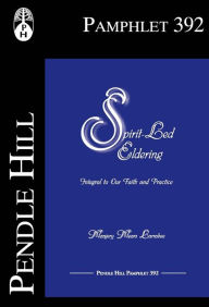 Title: Spirit-Led Eldering: Integral to Our Faith and Practice, Author: Margery Mears Larrabee