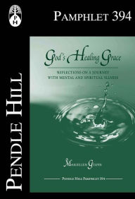 Title: God's Healing Grace: Reflections on a Journey with Mental and Spiritual Illness, Author: Mariellen Gilpin