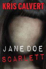 Title: Jane Doe - Scarlett, Author: Kris Calvert