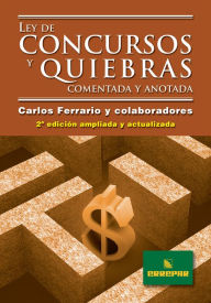 Title: Ley de concursos y quiebras comentada y anotada, Author: Fatima Washington