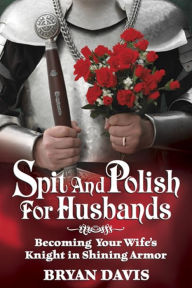 Title: Spit and Polish for Husbands, Author: Bryan Davis