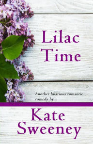 Title: Lilac Time, Author: Kate Sweeney