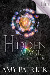 Title: Hidden Magic (Ancient Court #2) (The Hidden Saga Book 8), Author: Amy Patrick