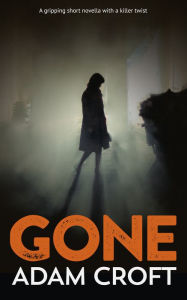 Title: Gone, Author: Adam Croft