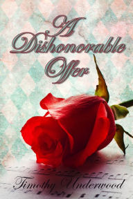 Title: A Dishonorable Offer, Author: Timothy Underwood