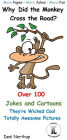 Why Did the Monkey Cross the Road?