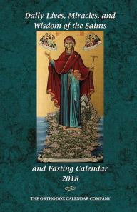 Title: 2018 Daily Lives, Miracles, and Wisdom of the Saints & Fasting Calendar, Author: Orthodox Calendar Company