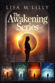 Title: The Awakening Series Complete Supernatural Thriller Box Set, Author: Lisa M. Lilly